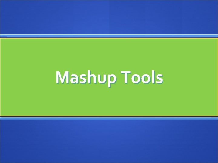 Mashup Tools 