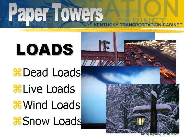 LOADS z. Dead Loads z. Live Loads z. Wind Loads z. Snow Loads 