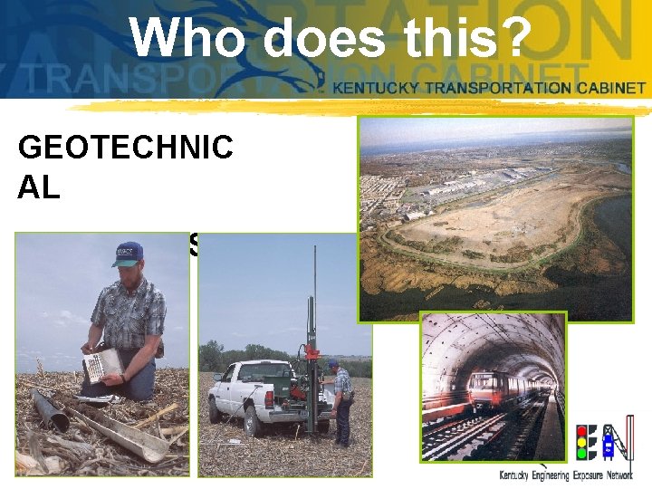 Who does this? GEOTECHNIC AL ENGINEERS 