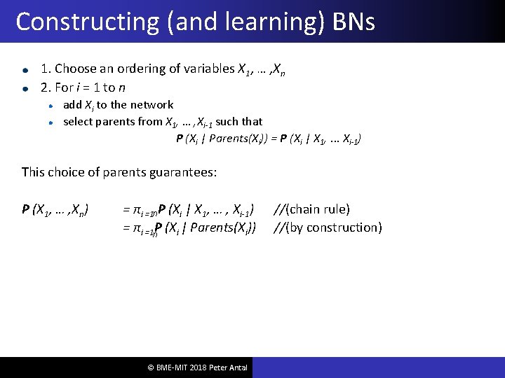Constructing (and learning) BNs 1. Choose an ordering of variables X 1, … ,