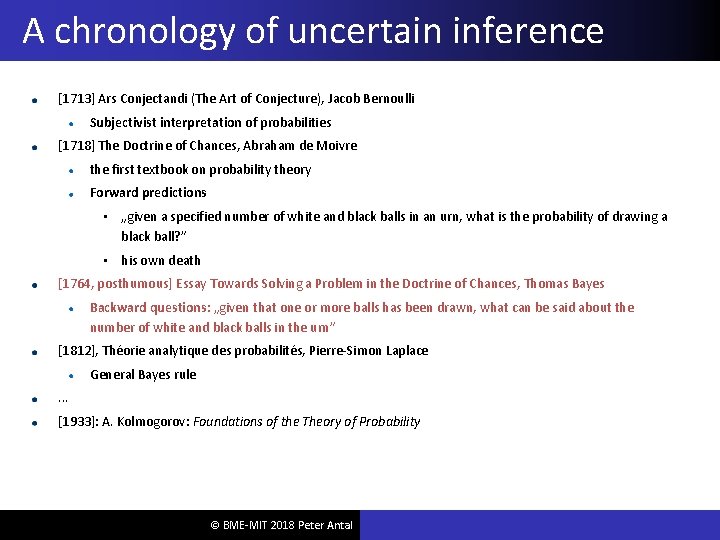 A chronology of uncertain inference [1713] Ars Conjectandi (The Art of Conjecture), Jacob Bernoulli