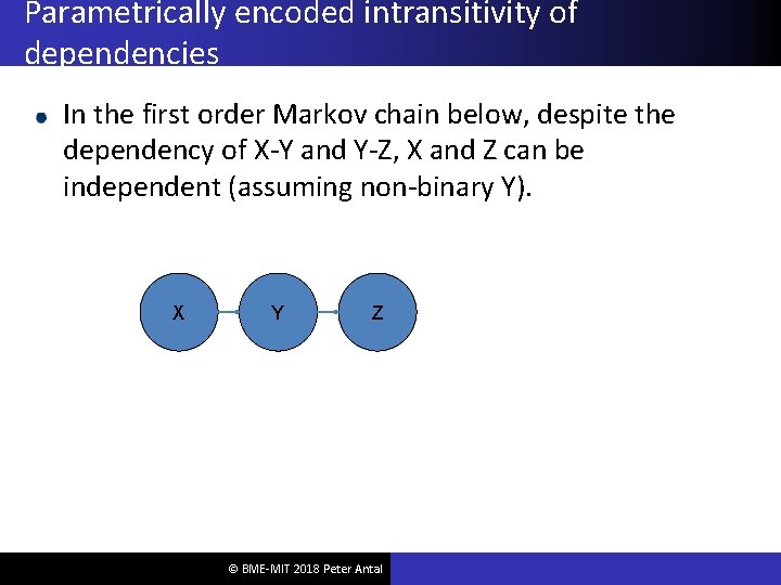 Parametrically encoded intransitivity of dependencies In the first order Markov chain below, despite the
