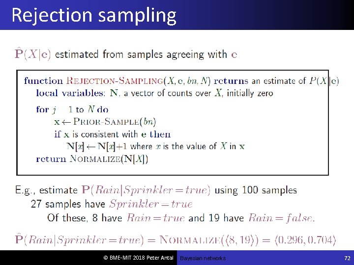 Rejection sampling © BME-MIT 2018 Peter Antal Bayesian networks 72 
