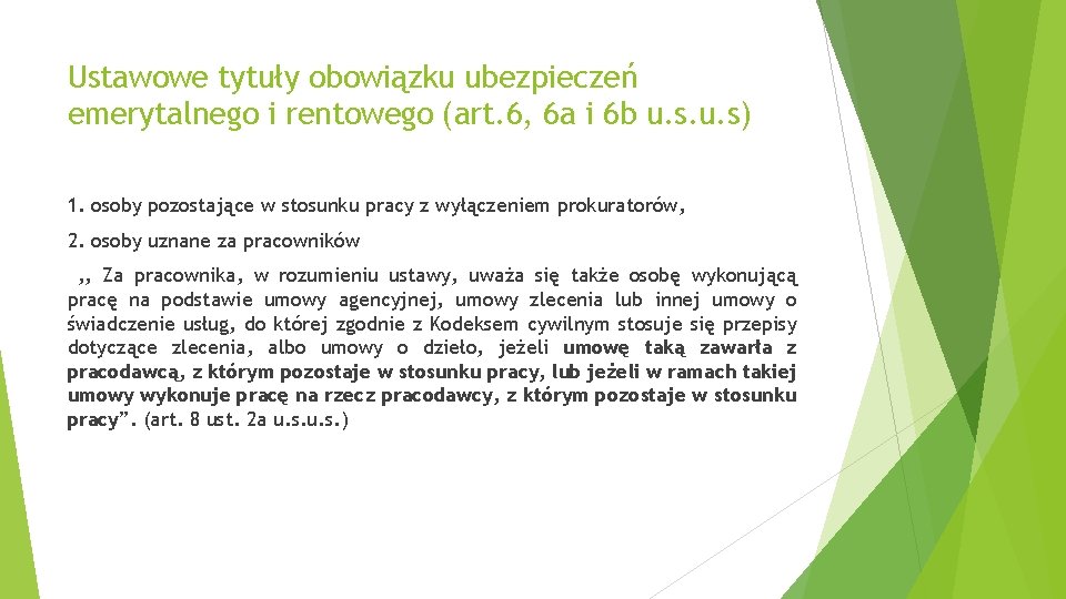 Ustawowe tytuły obowiązku ubezpieczeń emerytalnego i rentowego (art. 6, 6 a i 6 b