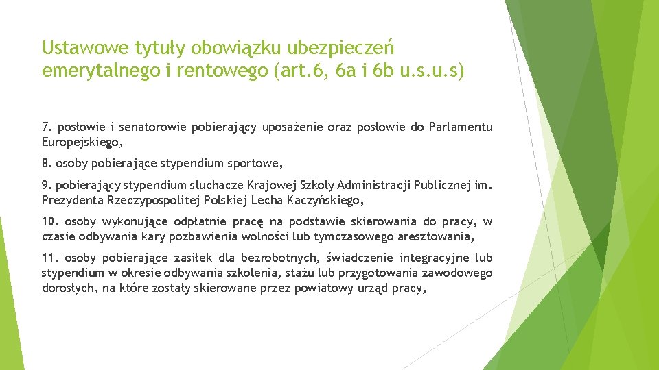 Ustawowe tytuły obowiązku ubezpieczeń emerytalnego i rentowego (art. 6, 6 a i 6 b