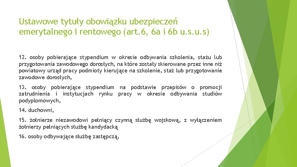 Ustawowe tytuły obowiązku ubezpieczeń emerytalnego i rentowego (art. 6, 6 a i 6 b