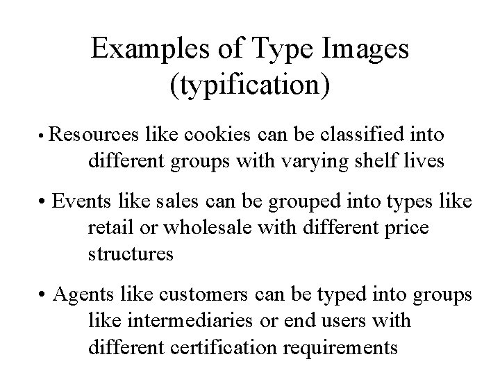 Examples of Type Images (typification) • Resources like cookies can be classified into different