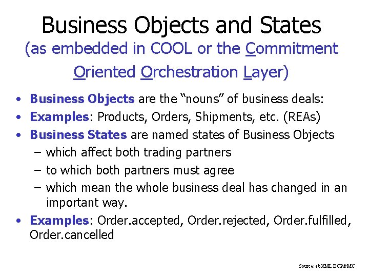 Business Objects and States (as embedded in COOL or the Commitment Oriented Orchestration Layer)