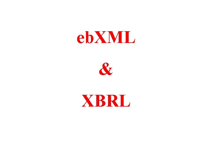 eb. XML & XBRL 