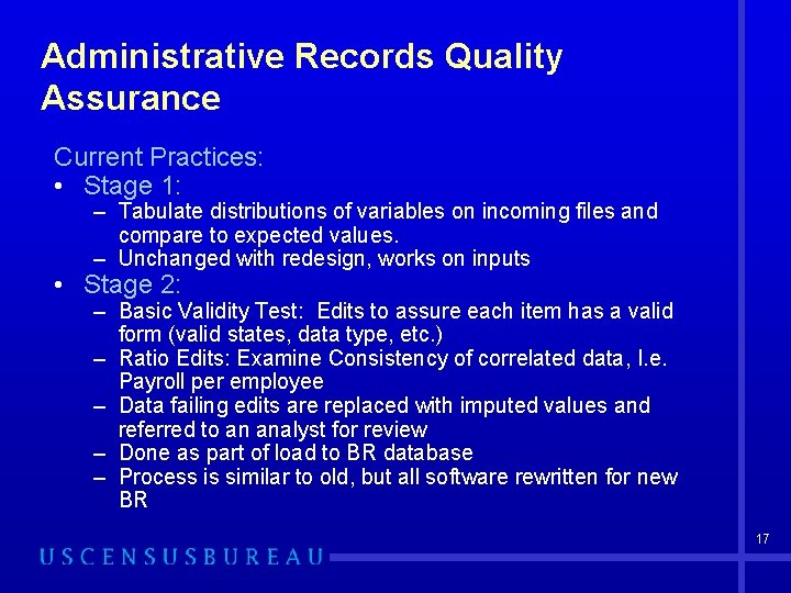 Administrative Records Quality Assurance Current Practices: • Stage 1: – Tabulate distributions of variables