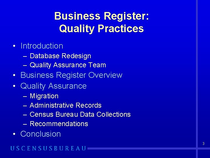 Business Register: Quality Practices • Introduction – Database Redesign – Quality Assurance Team •