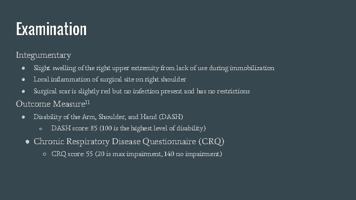 Examination Integumentary ● Slight swelling of the right upper extremity from lack of use