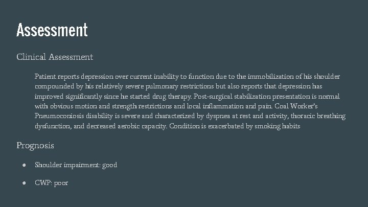 Assessment Clinical Assessment Patient reports depression over current inability to function due to the