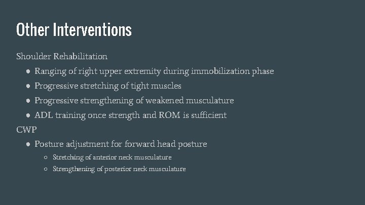 Other Interventions Shoulder Rehabilitation ● Ranging of right upper extremity during immobilization phase ●