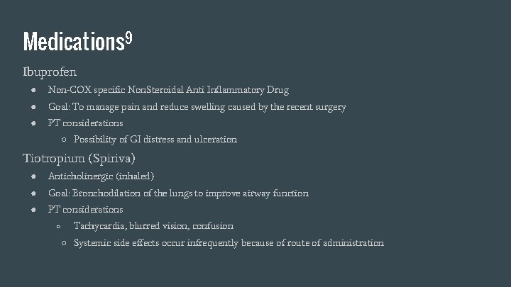 Medications 9 Ibuprofen ● Non-COX specific Non. Steroidal Anti Inflammatory Drug ● Goal: To