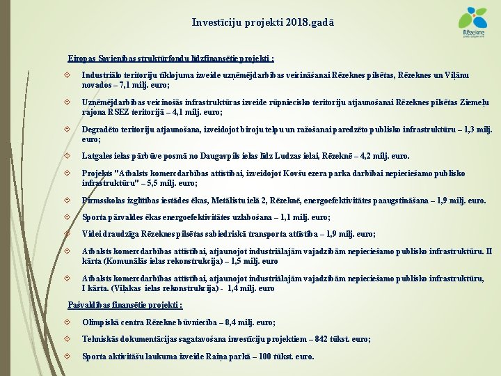 Investīciju projekti 2018. gadā Eiropas Savienības struktūrfondu līdzfinansētie projekti : Industriālo teritoriju tīklojuma izveide