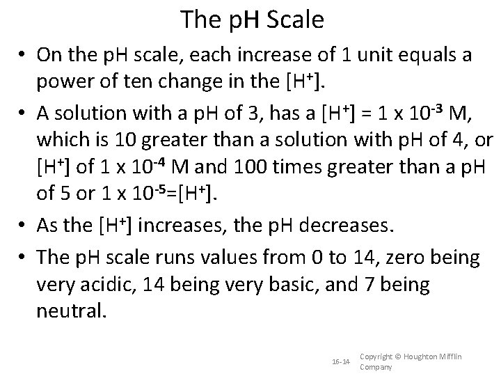 The p. H Scale • On the p. H scale, each increase of 1