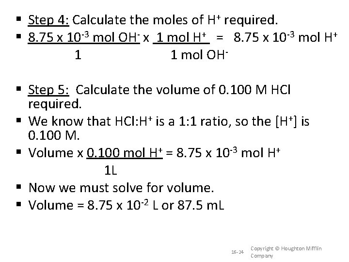  Step 4: Calculate the moles of H+ required. 8. 75 x 10 -3