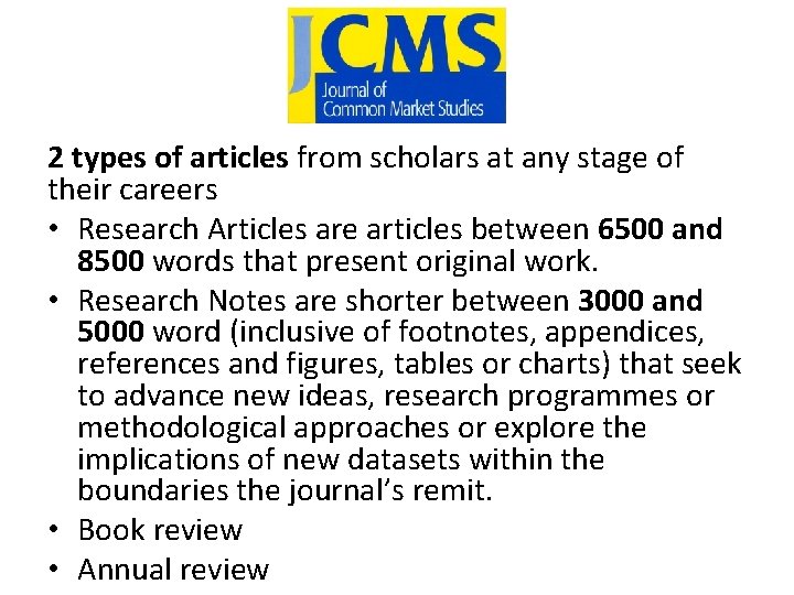 2 types of articles from scholars at any stage of their careers • Research