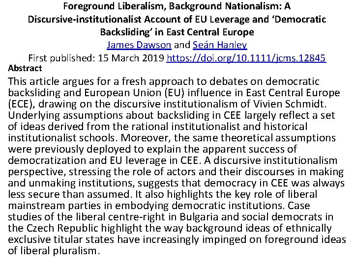 Foreground Liberalism, Background Nationalism: A Discursive‐institutionalist Account of EU Leverage and ‘Democratic Backsliding’ in
