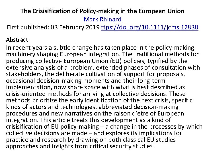 The Crisisification of Policy‐making in the European Union Mark Rhinard First published: 03 February