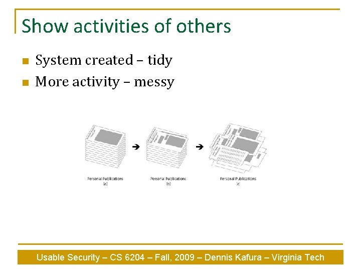 Show activities of others n n System created – tidy More activity – messy