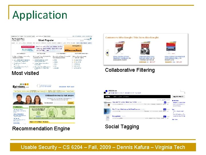 Application Most visited Recommendation Engine Collaborative Filtering Social Tagging Usable Security – CS 6204