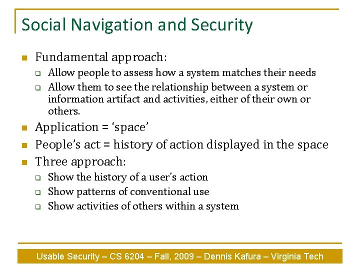 Social Navigation and Security n Fundamental approach: q q n n n Allow people