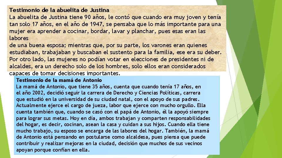 Testimonio de la abuelita de Justina La abuelita de Justina tiene 90 años, le