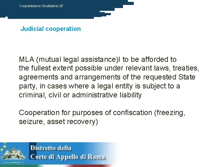 Cooperazione Giudiziaria UE Judicial cooperation MLA (mutual legal assistance)I to be afforded to the