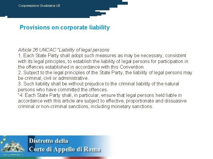 Cooperazione Giudiziaria UE Provisions on corporate liability Article 26 UNCAC “Liability of legal persons