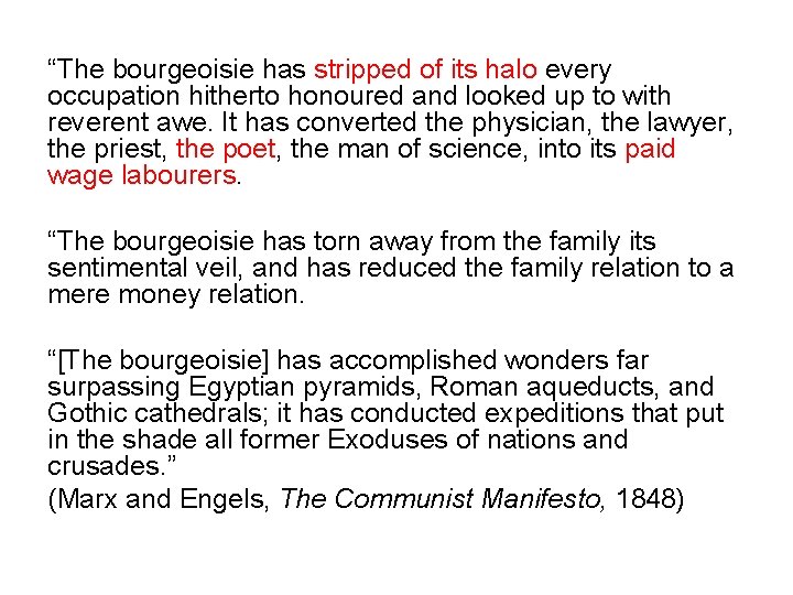 “The bourgeoisie has stripped of its halo every occupation hitherto honoured and looked up