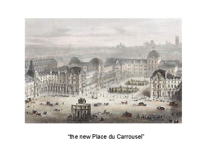 “the new Place du Carrousel” 
