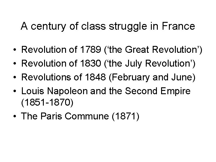 A century of class struggle in France • • Revolution of 1789 (‘the Great