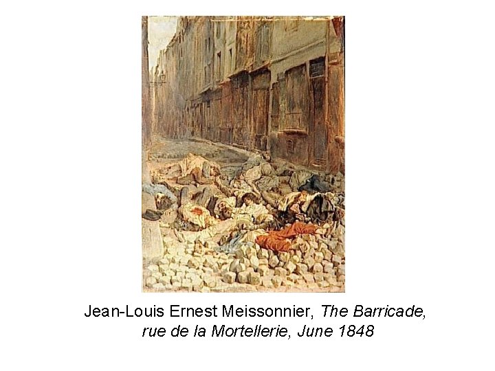 Jean-Louis Ernest Meissonnier, The Barricade, rue de la Mortellerie, June 1848 