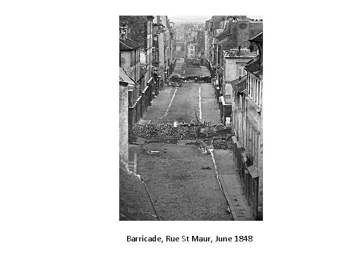 Barricade, Rue St Maur, June 1848 