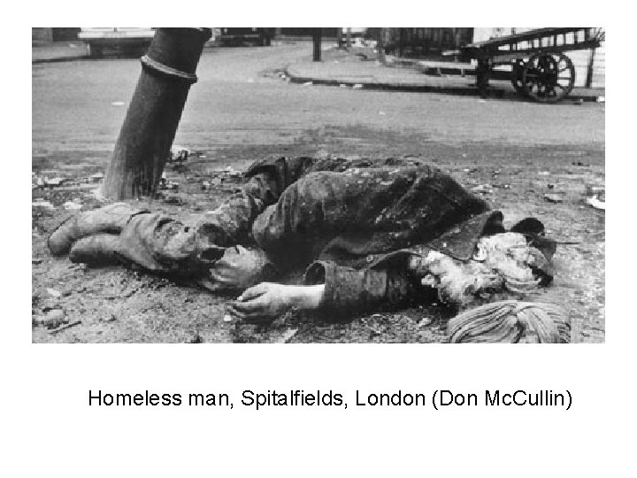 Homeless man, Spitalfields, London (Don Mc. Cullin) 