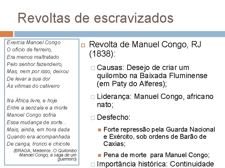 Revoltas de escravizados Exercia Manoel Congo O ofício de ferreiro, Era menos maltratado Pelo