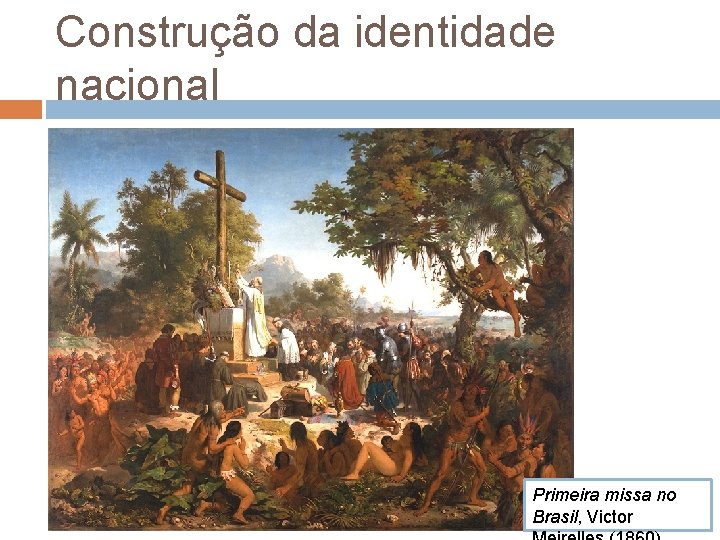 Construção da identidade nacional Primeira missa no Brasil, Victor 