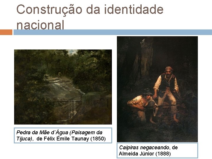 Construção da identidade nacional Pedra da Mãe d´Água (Paisagem da Tijuca), de Félix Émile