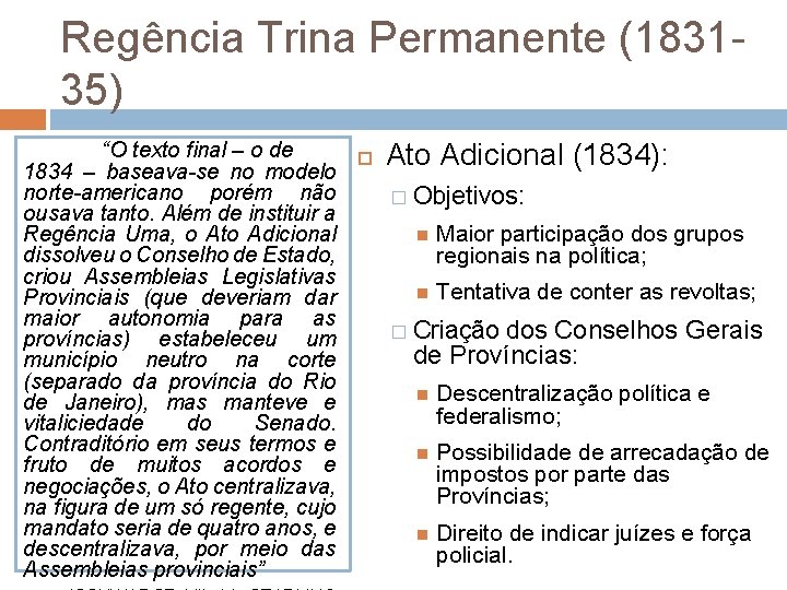 Regência Trina Permanente (183135) “O texto final – o de Ato Adicional (1834): 1834