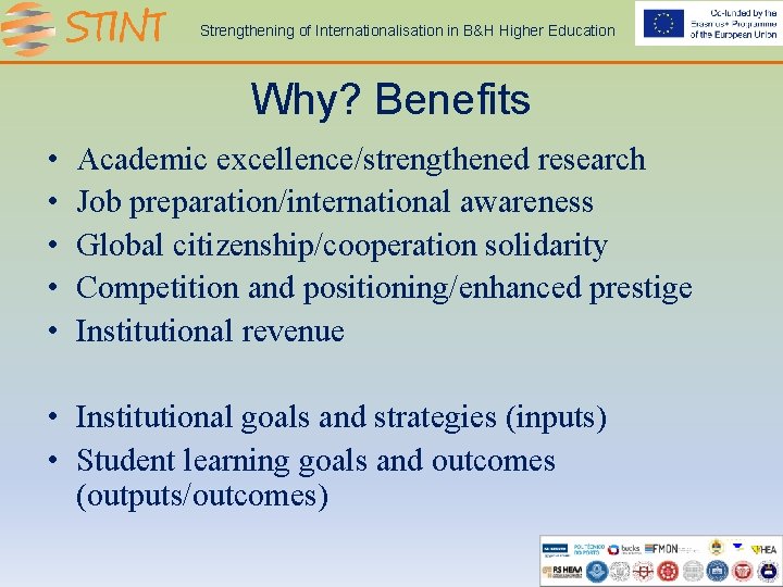 Strengthening of Internationalisation in B&H Higher Education Why? Benefits • • • Academic excellence/strengthened