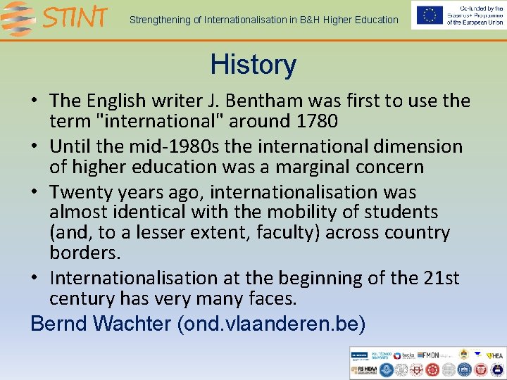 Strengthening of Internationalisation in B&H Higher Education History • The English writer J. Bentham