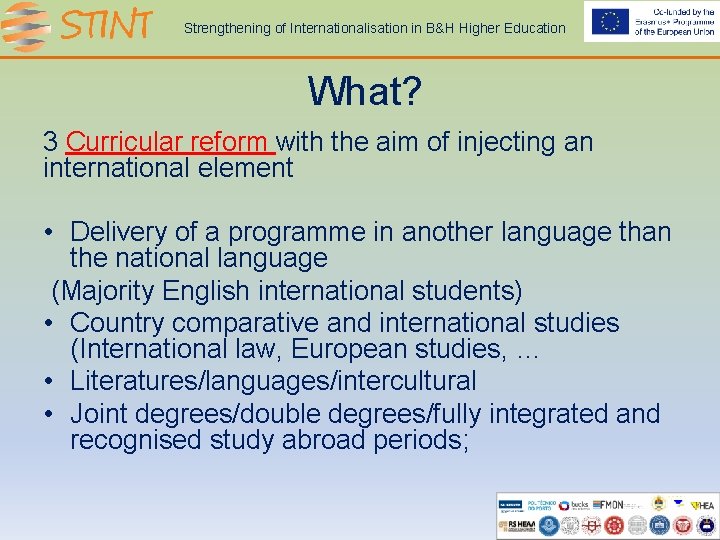 Strengthening of Internationalisation in B&H Higher Education What? 3 Curricular reform with the aim
