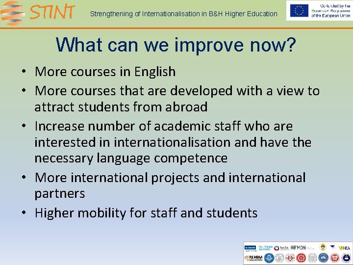 Strengthening of Internationalisation in B&H Higher Education What can we improve now? • More