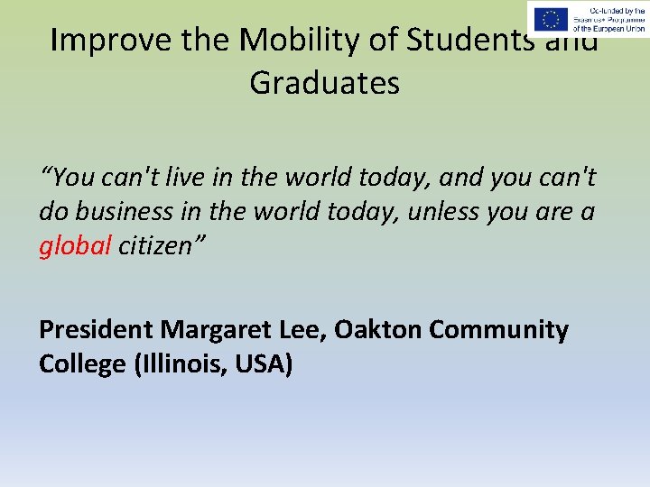 Improve the Mobility of Students and Graduates “You can't live in the world today,