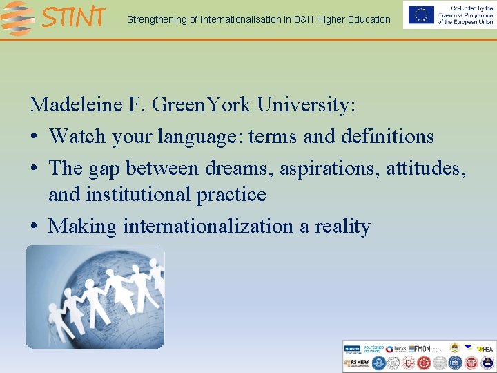 Strengthening of Internationalisation in B&H Higher Education Madeleine F. Green. York University: • Watch