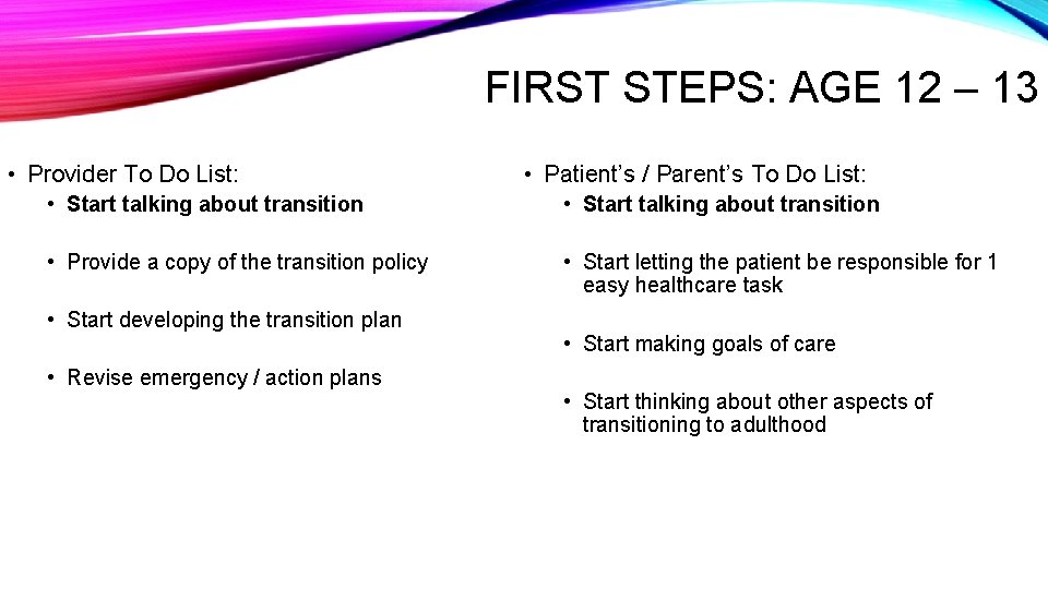 FIRST STEPS: AGE 12 – 13 • Provider To Do List: • Patient’s /