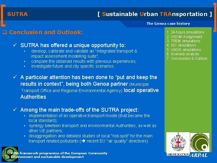SUTRA [ Sustainable Urban TRAnsportation ] The Genoa case history q Conclusion and Outlook: