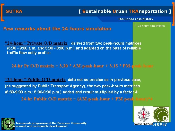 SUTRA [ Sustainable Urban TRAnsportation ] The Genoa case history Few remarks about the